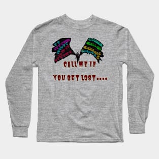 Call me if you get lost Long Sleeve T-Shirt